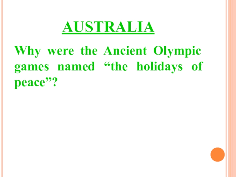 AUSTRALIAWhy were the Ancient Olympic games named “the holidays of peace”?