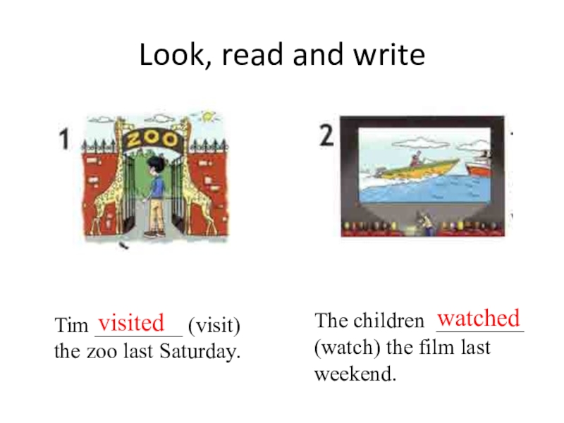 Last saturday my father. Look read and write перевод. Tom visited the Zoo last Saturday отрицательная форма. Look read and write 4 класс. Look,read and write второй класс.