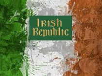 Презентация Republic of Ireland в рамках тем по страноведению