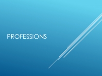 Презентация по английскому языку на тему Профессии (6 класс)