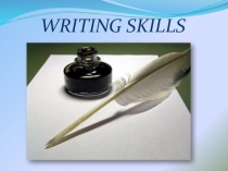 Writing skills. Презентация к уроку в 9 классе.