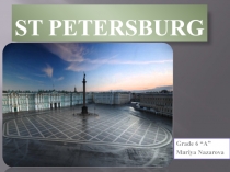 Презентация ученицы 6 а класса Назаровой Марии на тему Санкт Петербург
