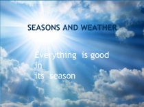 Презентация к открытому уроку в 5 классе по теме Времена года.Погода