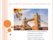 Презентация по английскому языку по теме Лондон, древний и современный