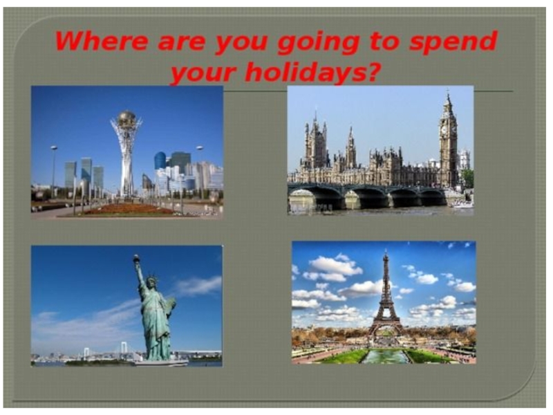 Where do you spend your holidays. Where to spend the Holiday.. Planning a Holiday presentation. Where to spend a Holiday.presentation. Where do people like to spend Holidays in Wales.