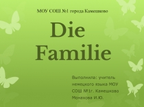 Презентация по немецкому языку для 2 класса по теме Die Familie
