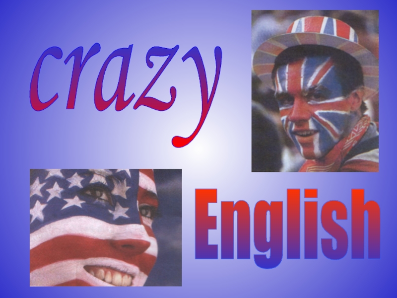 Английский crazy. English is a Crazy language. Презентация по английскому на тему ютуб. Безумец на английском. Сумасшествия на английском языке.