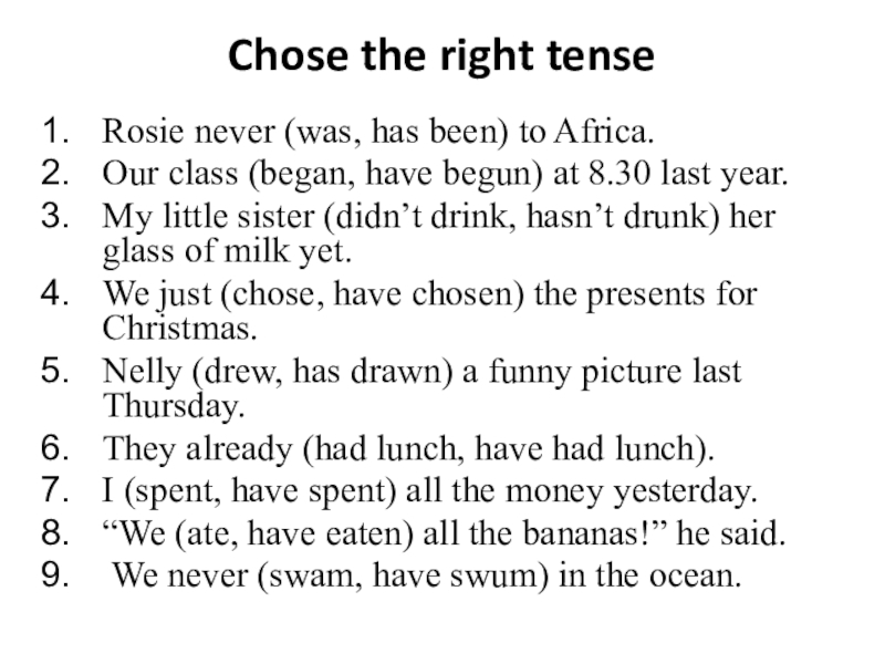 Choose the right tense. Read the text and choose the right Tense. Упражнение 1 choose the right Tense form Nina has been. Choose the right Tense form.