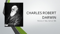 Презентация CHARLES ROBERT DARWIN