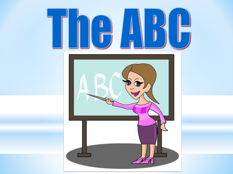 Презентация Английский алфавит the ABC