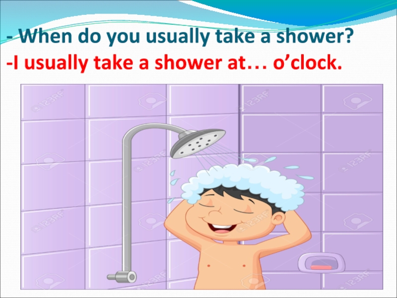 Then i a shower