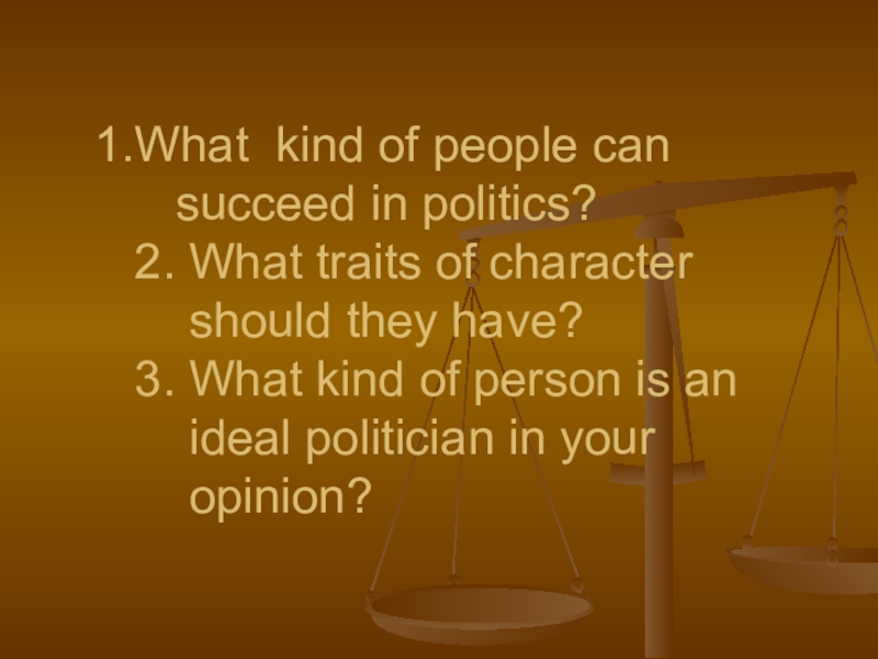 What kind of people can   succeed in politics? 2. What traits of character