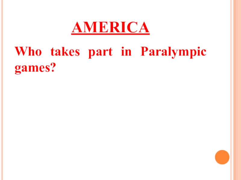 AMERICAWho takes part in Paralympic games?