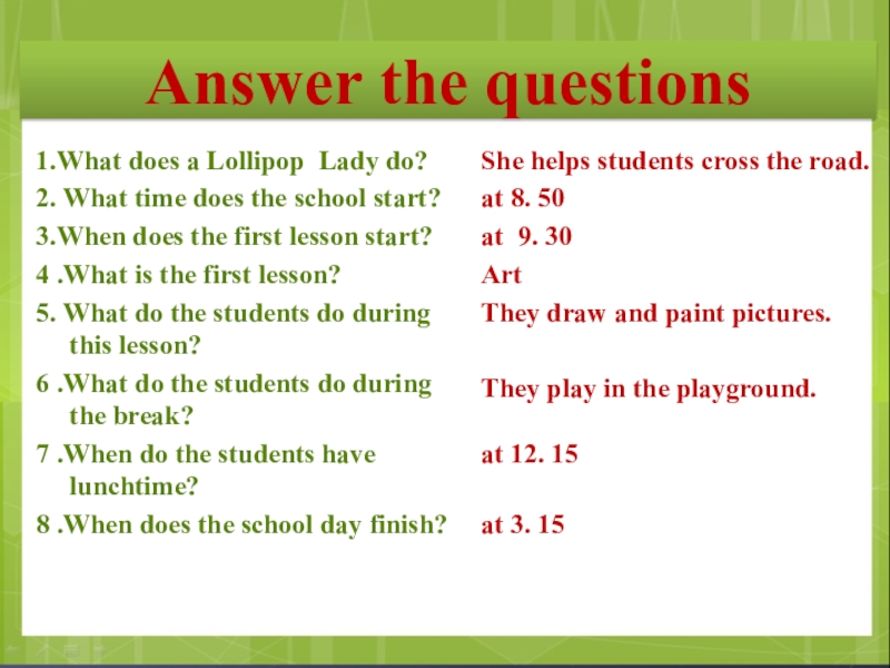 Answer the questions does. Урок do does. When do does. После what time do или does. When или does.