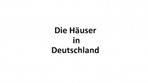 Презентация по немецкому языку на тему Типы домов в Германии