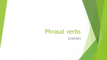 Фразовый глагол приходить/Phrasal Verb to come (УМК В центре внимания/Spotlight, 7 класс)