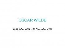 Презентация к 7 классу учебника Английский в фокусе Оскар Уальд