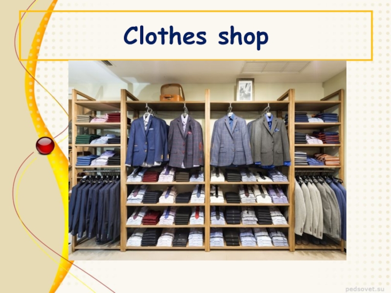 This clothes shop has just. Презентация магазина одежды. Clothes shop. Clothes shop презентация 5 класс. Clothes shop picture.