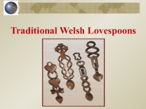 Презентация по английскому языку по теме Love spoons