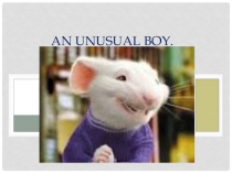 Презентация по английскому языку на тему  Необычный мальчик ( 5 класс)