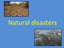 Презентация к уроку Nature Disasters@