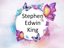 Презентация по английскому языку на тему: Stephen Edwin King