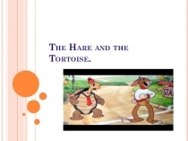 Презентация к уроку: The Hare and the Tortoise. Spotlight 4.