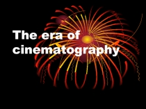 Презентация по английскому языку История кинематографа
