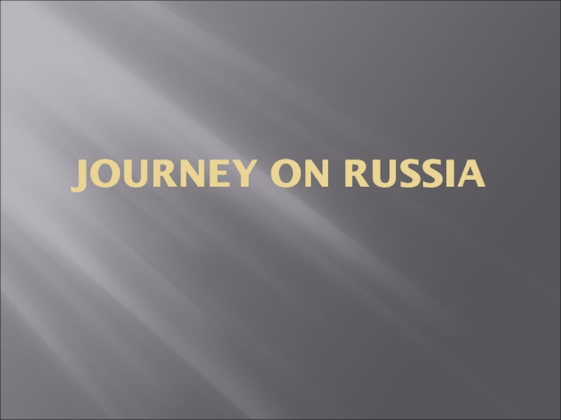 JOURNEY ON RUSSIA