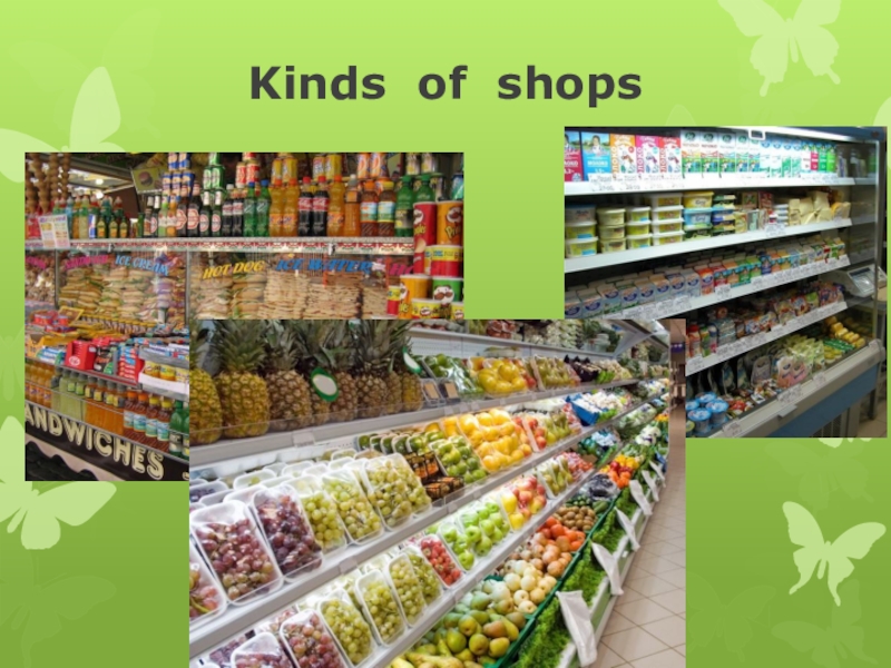 Be different shop. Kinds of shops. Different shops. Names of shops. Kinds of shopping.