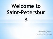 Презентация по английскому языку Welcome to Saint-Petersburg