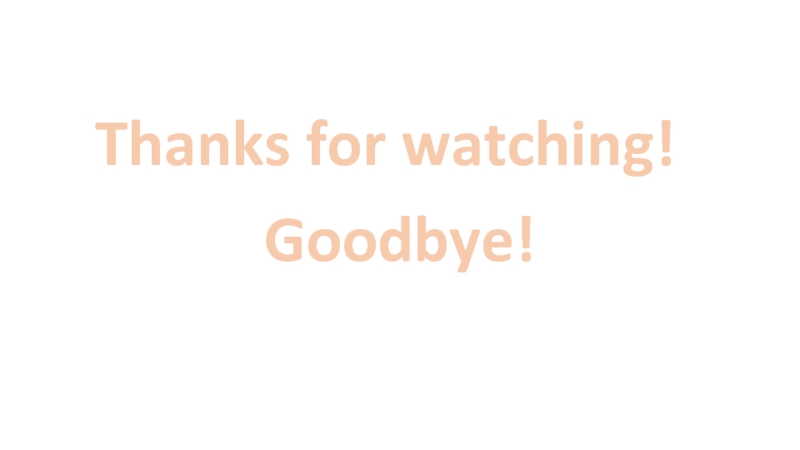 Goodbye!Thanks for watching!