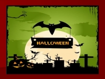 Презентация к празднику Хэллоуин для 5 - 7 классов
