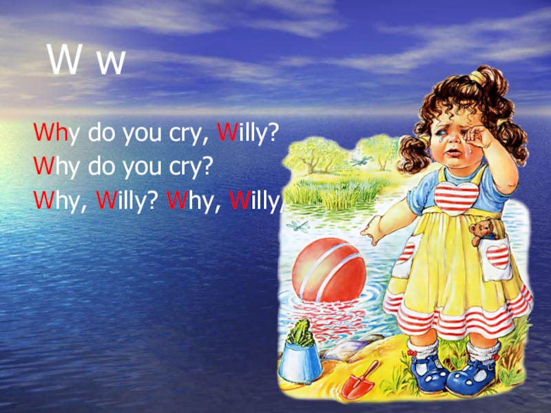 Why do you cry willy. Why do you Cry. Why why why Willy. Why do you Cry Willy why do you Cry. Why do you Cry Willy why do you Cry скороговорка с переводом.