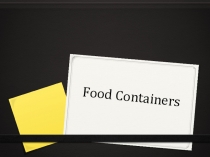 Презентация по английскому языку по теме Food containers