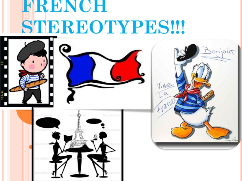 Презентация Презентация по английскому языку на тему Stereotypes about French (7 класс)