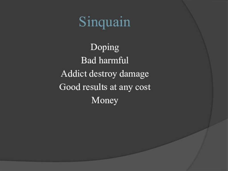 SinquainDopingBad harmfulAddict destroy damageGood results at any costMoney