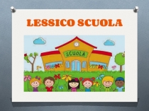 Презентация по ит.яз. Школьная лексика