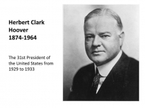 Презентация по английскому языку Culture Corner. Herbert Clark Hoover - the 31st President of the USA