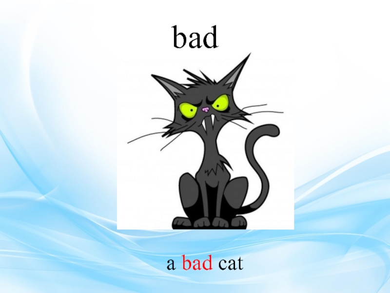 Bad picture. Бэд Кэт. Good Cat and Bad Cat. Картина Bad Cat. Bad Cat картинка для детей.