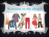 Презентация к открытому уроку по англ. языку в 4 классе на тему В магазине