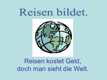 Презентация по немецкому языку на тему Reisen kostet Geld 8 класс