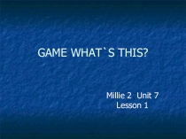 Презентация по My toys к учебнику Millie 2 Unit7 lesson 1