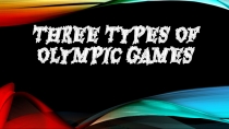 Three types of Olimpic games