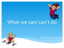 Презентация по английскому языку на тему Что умеют и не умеют делать животные (2 класс)