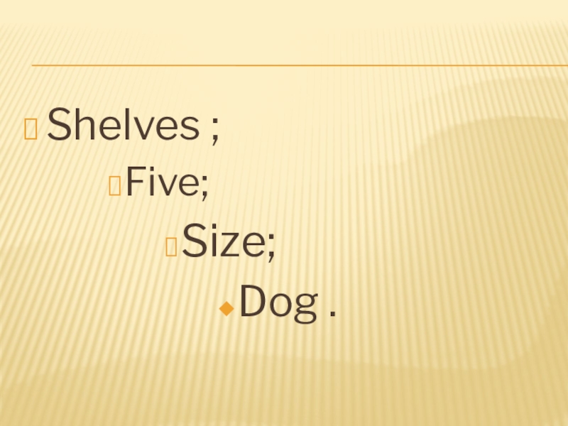 Shelves ;  Five;Size;Dog .