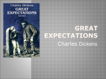 Презентация по английскому языку к уроку чтения в 11 классе на тему Ч.Диккенс Большие надежды (Great expectations'')