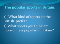 Презентация по английскому языку 6 кл на тему: The most popular kind of sport