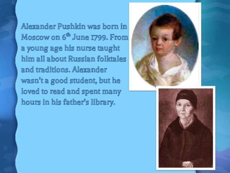 Alexander pushkin is a russian. Пушкин на английском. Alexander Pushkin was born in Moscow on 6th June 1799. Александр Пушкин на английском. Alexander Pushkin was born.