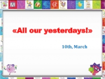 Урок 38 all our yesterdays!